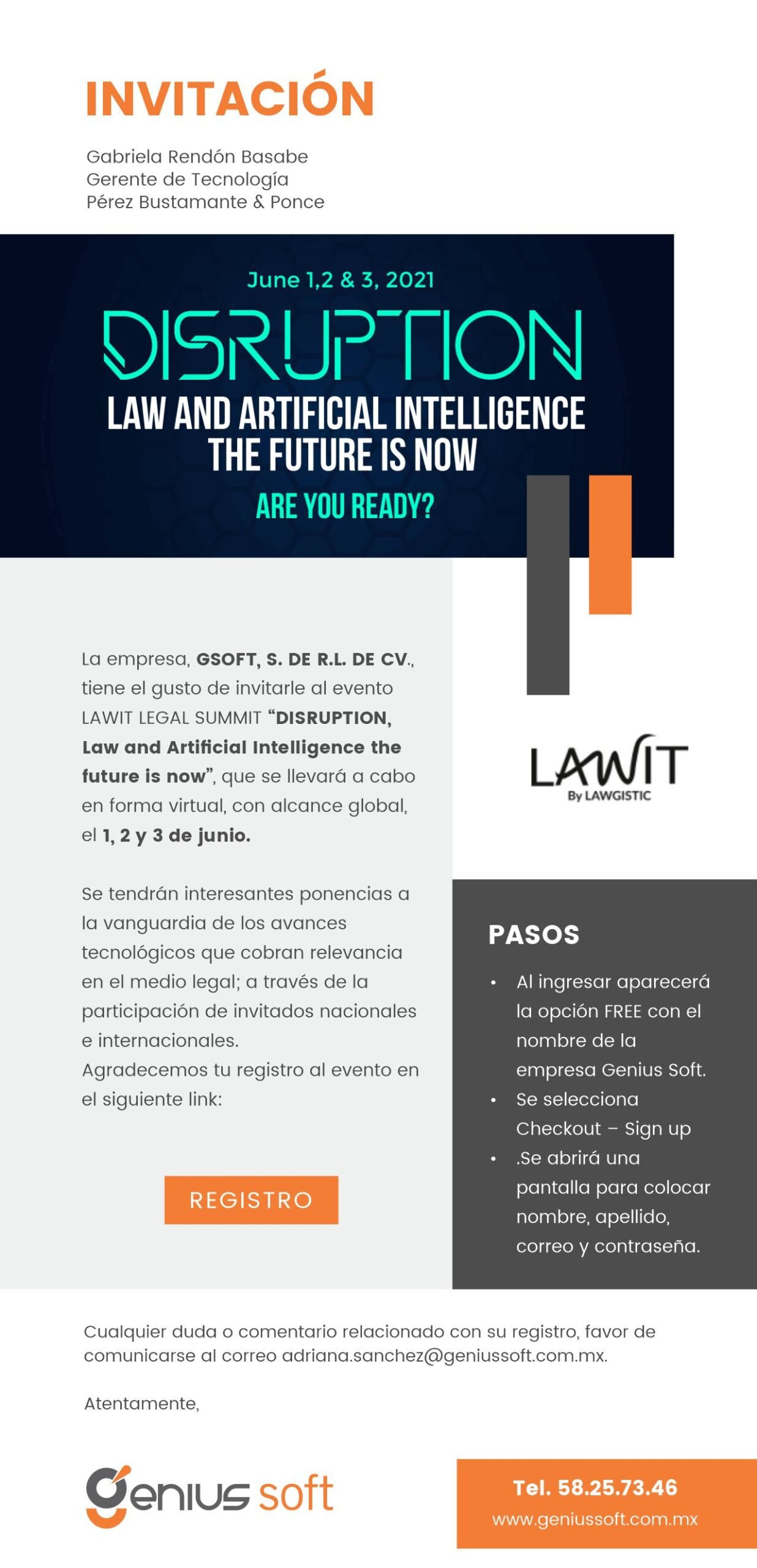 La empresa, GSOFT, S. DE R.L. DE CV., tiene el gusto de invitarle al evento LAWIT LEGAL SUMMIT “DISRUPTION, Law and Artificial Intelligence the future is now”.